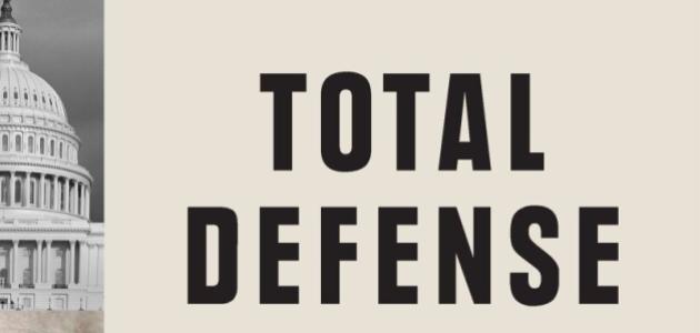 Total Defense: The New Deal and the Invention of National Security