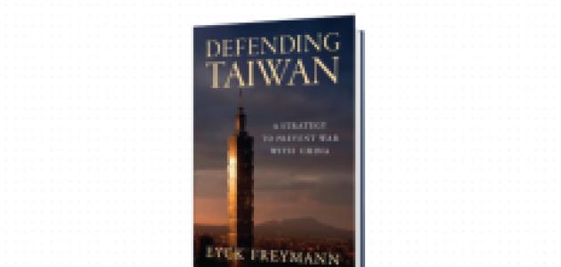DEFENDING TAIWAN: A Strategy to Prevent War with China