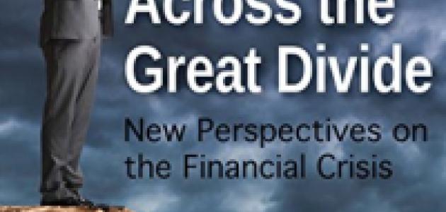 Across the Great Divide: New Perspectives on the Financial Crisis