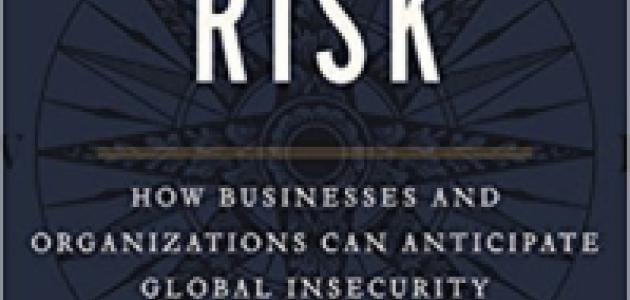 Image for Political Risk: How Businesses And Organizations Can Anticipate Global Insecurity