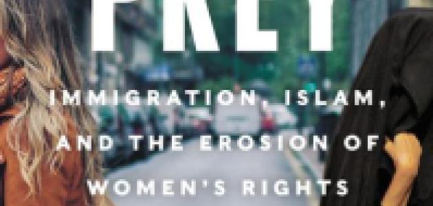 Image for Prey: Immigration, Islam, And The Erosion Of Women's Rights