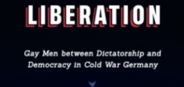 Image for Book Talk: States Of Liberation: Gay Men Between Dictatorship And Democracy In Cold War Germany