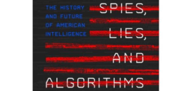 Image for Spies, Lies, and Algorithms: A Conversation with Amy Zegart and Condoleezza Rice