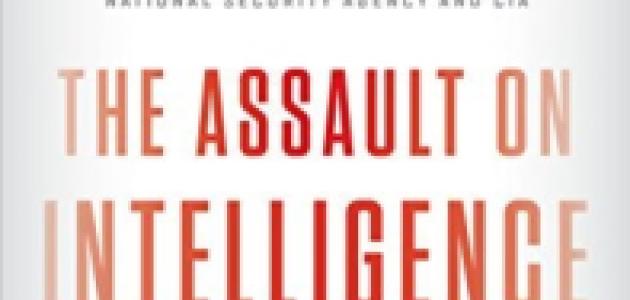 Image for The Assault On Intelligence: American National Security In An Age Of Lies