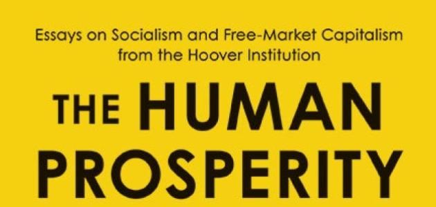 Image for The Human Prosperity Project: Essays on Socialism and Free-Market Capitalism from the Hoover Institution