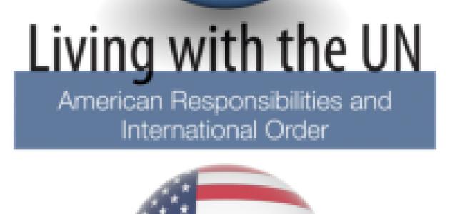 Living with the UN: American Responsibilities and International Order by Kenneth