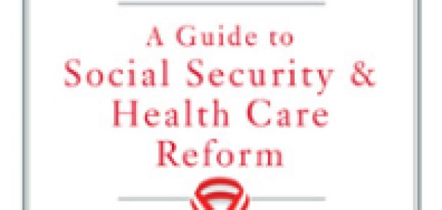 Putting Our House in Order: A Guide to Social Security and Health Care Reform
