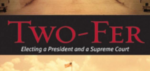 Two-Fer: Electing a President and a Supreme Court by Hoover research fellow and 