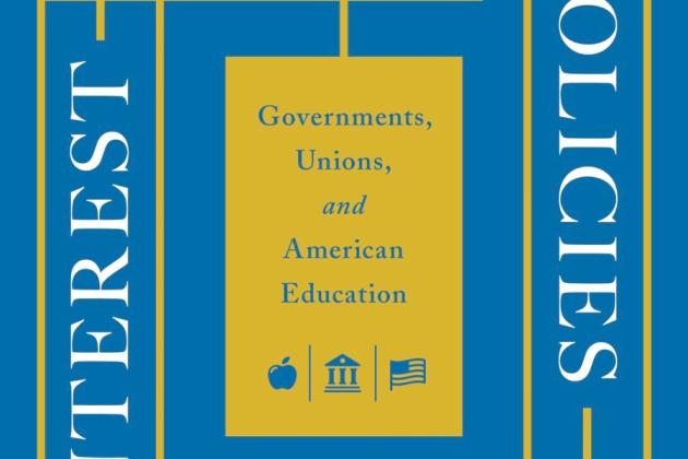 How Policies Make Interest Groups: Governments, Unions, and American Education