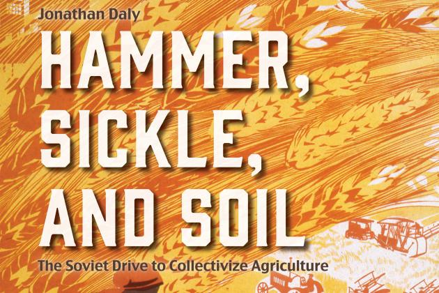 Hammer, Sickle, and Soil: The Soviet Drive to Collectivize Agriculture