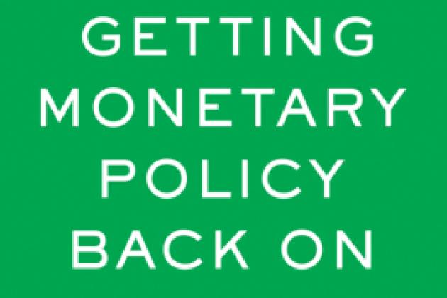 Getting Monetary Policy Back on Track