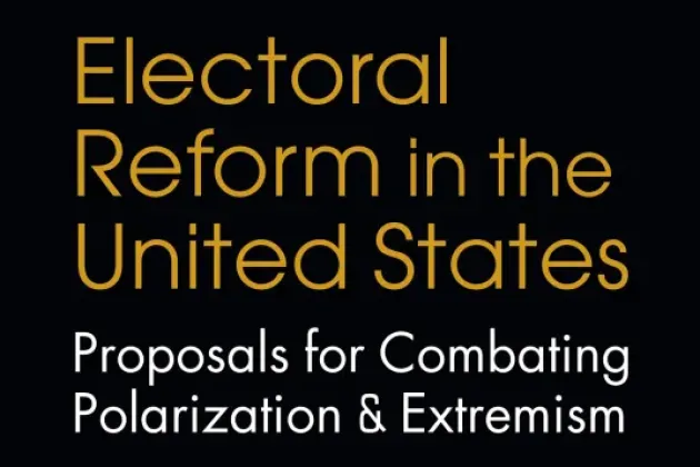 Electoral Reform in the United States: Proposals for Combating Polarization and Extremism By Larry Diamond
