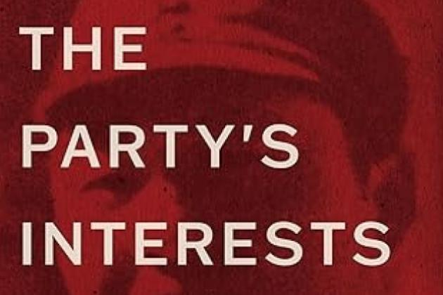 The Party's Interests Come First: The Life of Xi Zhongxun, Father of Xi Jinping
