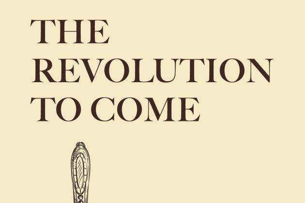 A Revolution to Come: A History of an Idea from Thucydides to Lenin
