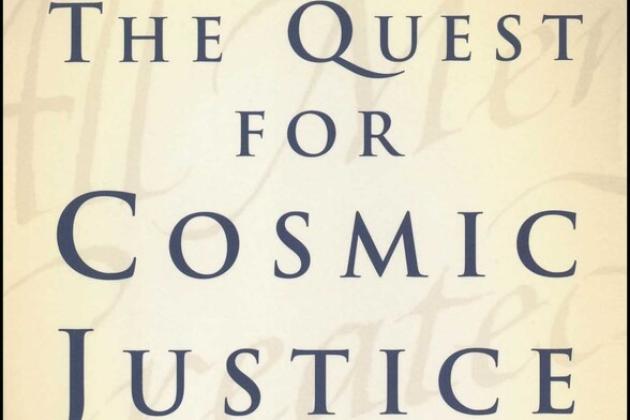 The Quest for Cosmic Justice