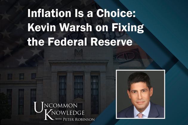 Has the Fed lost its way? Hoover Visiting Fellow Kevin Warsh joins Uncommon Knowledge to share how he thinks it has and offers solutions on how to fix it. 