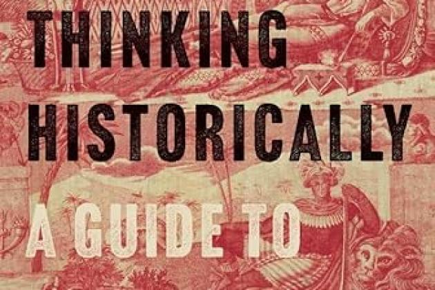 Thinking Historically: A Guide to Statecraft and Strategy