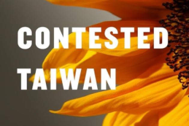 Contested Taiwan:  Sovereignty, Social Movements, and Party Formations