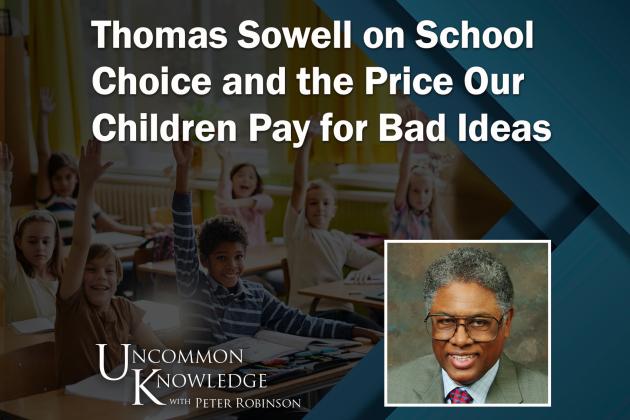 Uncommon Knowledge, Thomas Sowell, School Choice