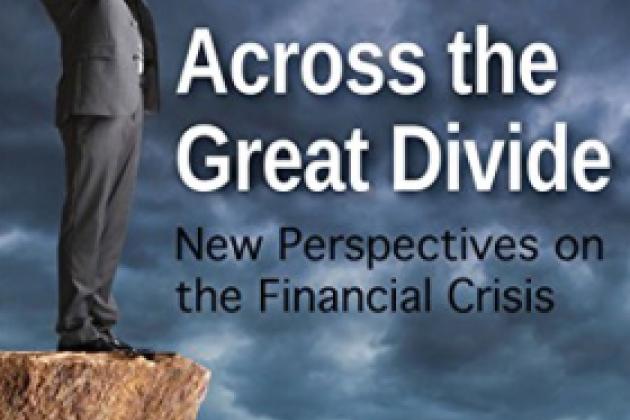Across the Great Divide: New Perspectives on the Financial Crisis