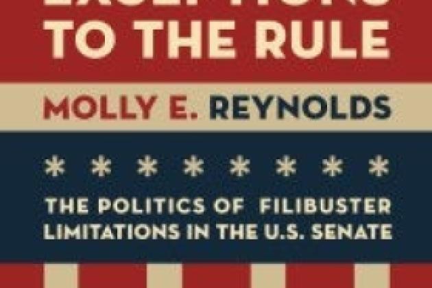 Image for Exceptions To The Rule: The Politics Of Filibuster Limitations In The U.S. Senate