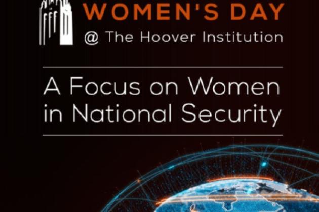 Image for International Women's Day @ The Hoover Institution | A Focus On Women In National Security