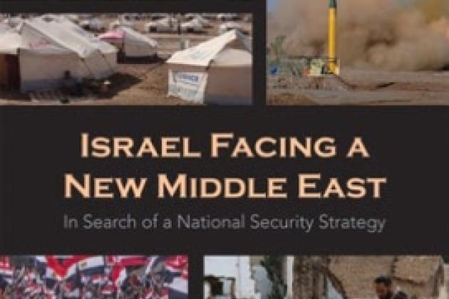 Image for Israel Facing A New Middle East: In Search Of A National Security Strategy