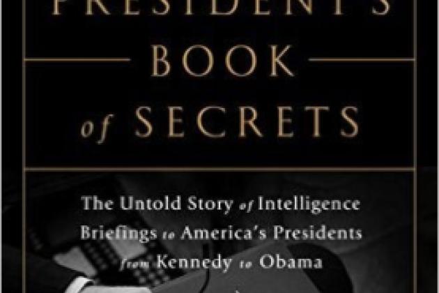 Image for The President's Book Of Secrets: The Untold Story Of Intelligence Briefings To America's Presidents From Kennedy To Obama 