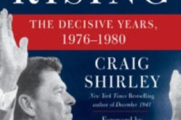 Image for Reagan Rising: The Decisive Years, 1976-1980