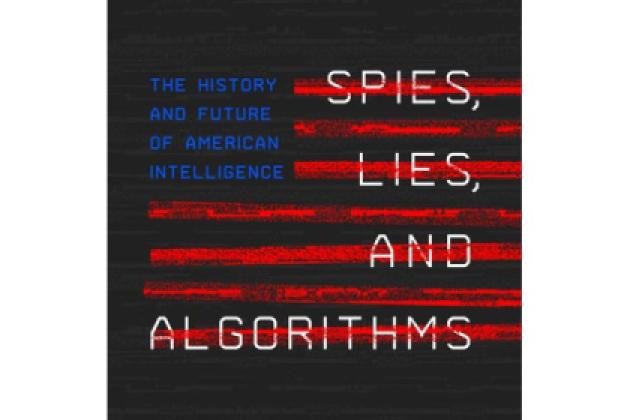 Image for Spies, Lies, and Algorithms: A Conversation with Amy Zegart and Condoleezza Rice