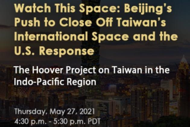 Image for Watch This Space: Beijing’s Push To Close Off Taiwan’s International Space And The U.S. Response