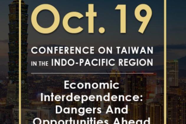 Image for Economic Interdependence: Dangers And Opportunities Ahead | 2020 Conference On Taiwan In The Indo-Pacific Region