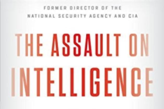 Image for The Assault On Intelligence: American National Security In An Age Of Lies