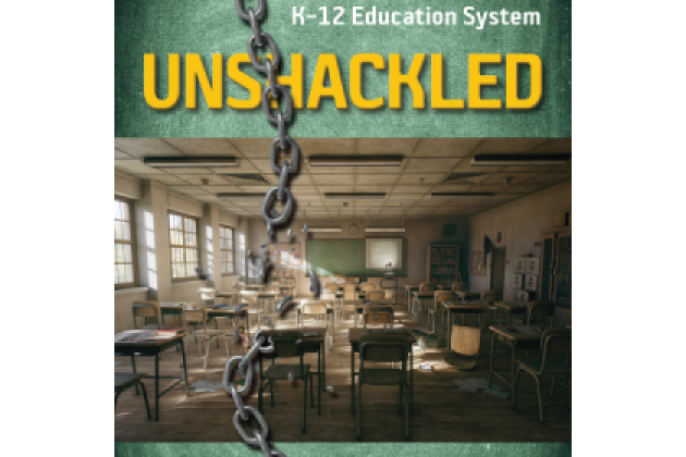 Image for Unshackled: Freeing America’s K–12 Education System