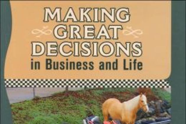 Making Great Decisions in Business and Life