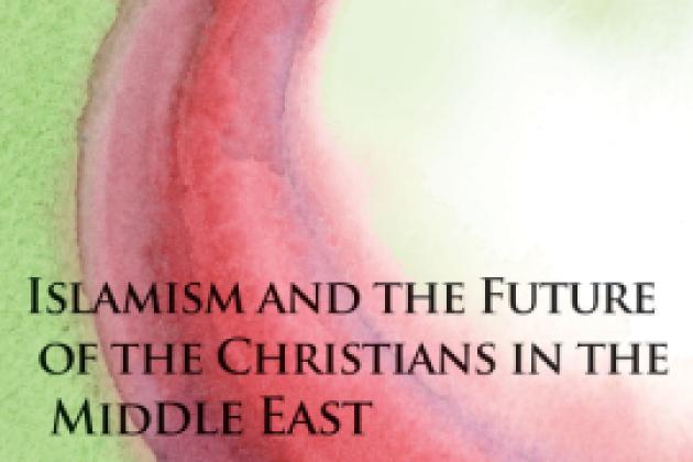 cover image for Islamism and the Future of the Christians in the Middle East