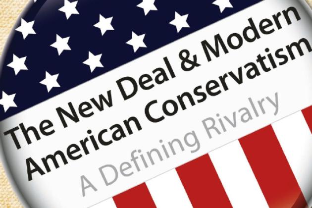 The New Deal and Modern American Conservatism: A Defining Rivalry, by Hoover fel