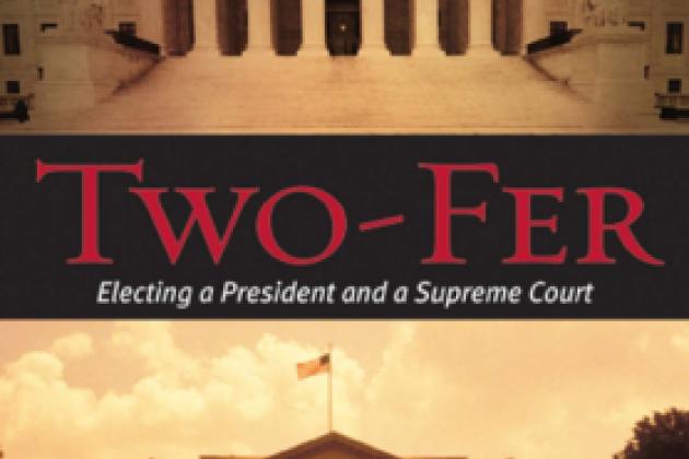 Two-Fer: Electing a President and a Supreme Court by Hoover research fellow and 