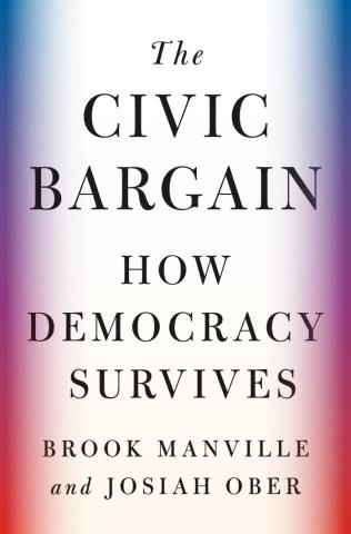 The Civic Bargain: How Democracy Survives by Brook Manville and Josiah Ober