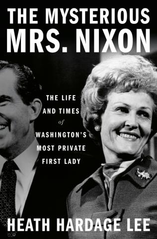cover of book by Heath Hardage Lee "The Mysterious Mrs. Nixon"