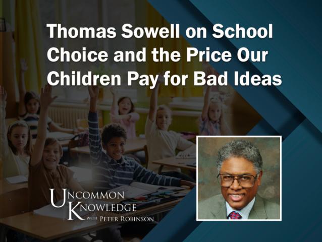 Uncommon Knowledge, Thomas Sowell, School Choice