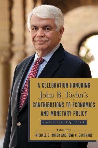 A Celebration Honoring John B. Taylor’s Contributions to Economics and Monetary Policy