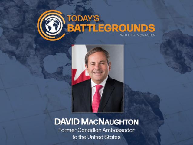 Turning U.S.-Canada Tension Into Opportunity With H.R. McMaster And David MacNaughton
