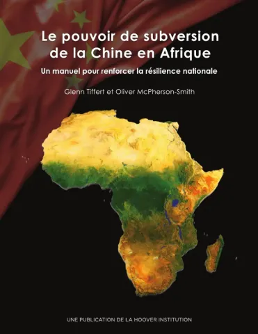 Image for Le pouvoir de subversion de la Chine en Afrique : un manuel pour renforcer la résilience nationale