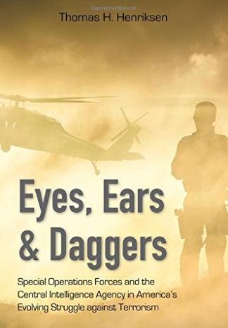 Image for Eyes, Ears & Daggers: Special Operations Forces And The Central Intelligence Agency In America's Evolving Struggle Against Terrorism