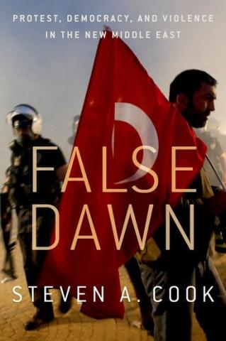 Image for False Dawn: Protest, Democracy, And Violence In The New Middle East