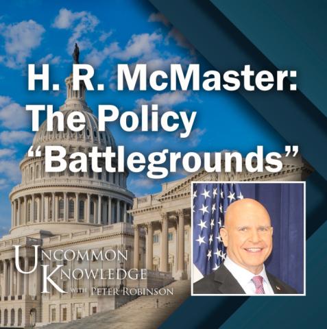 Image for H. R. McMaster: The Policy “Battlegrounds” He Has Won, Lost, And Continues To Fight