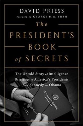 Image for The President's Book Of Secrets: The Untold Story Of Intelligence Briefings To America's Presidents From Kennedy To Obama 