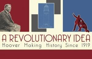 Image for A Revolutionary Idea: Hoover Making History since 1919