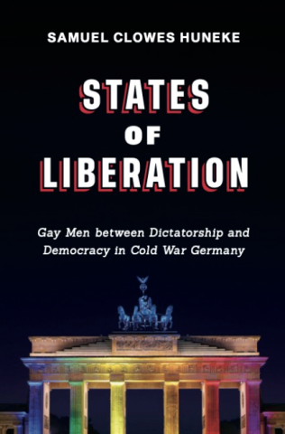 Image for Book Talk: States Of Liberation: Gay Men Between Dictatorship And Democracy In Cold War Germany